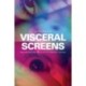 Visceral Screens: Mediation and Matter in Horror Cinema