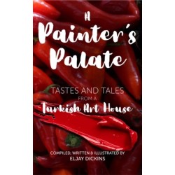 A Painter's Palate: Tastes and Tales from a Turkish Art House