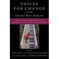 Voices for Change in the Classical Music Profession: New Ideas for Tackling Inequalities and Exclusions