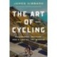The Art of Cycling: Philosophy, Meaning, and a Life on Two Wheels
