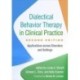 Dialectical Behavior Therapy in Clinical Practice, Second Edition: Applications across Disorders and Settings