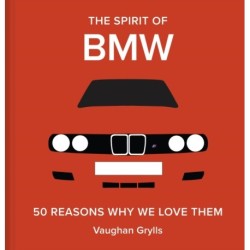 The Spirit of BMW: 50 Reasons Why We Love Them