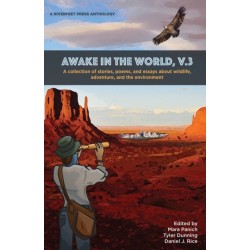 Awake in the World, Volume 3: Riverfeet Press Anthology