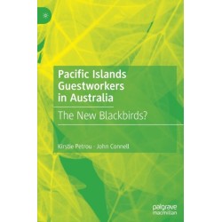 Pacific Islands Guestworkers in Australia: The New Blackbirds?