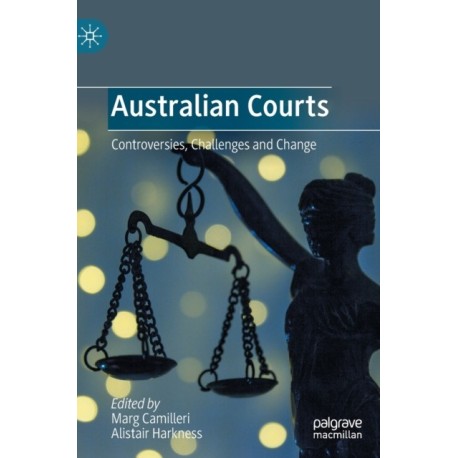 Australian Courts: Controversies, Challenges and Change