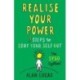 Realise Your Power: 7 Steps to Sort Your Self Out