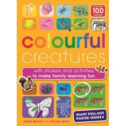 Colourful Creatures: with sticker and activities to make family learning fun