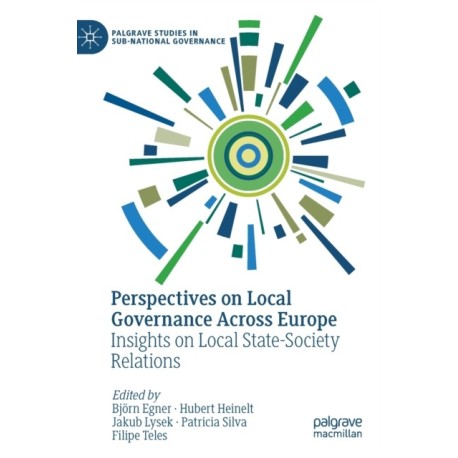 Perspectives on Local Governance Across Europe: Insights on Local State-Society Relations