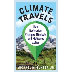 Climate Travels: How Ecotourism Changes Mindsets and Motivates Action