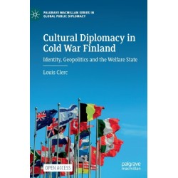 Cultural Diplomacy in Cold War Finland: Identity, Geopolitics and the Welfare State