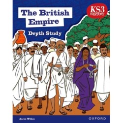 KS3 History Depth Study: The British Empire Student Book Second Edition