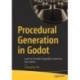Procedural Generation in Godot: Learn to Generate Enjoyable Content for Your Games