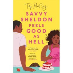 Savvy Sheldon Feels Good As Hell: A 'heartfelt, hopeful and humorous' (Booklist), utterly unputdownable rom-com