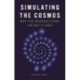 Simulating the Cosmos: Why the Universe Looks the Way It Does