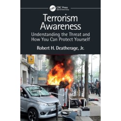 Terrorism Awareness: Understanding the Threat and How You Can Protect Yourself