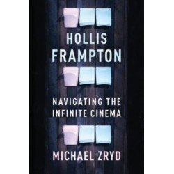 Hollis Frampton: Navigating the Infinite Cinema
