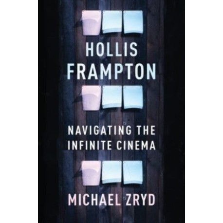 Hollis Frampton: Navigating the Infinite Cinema