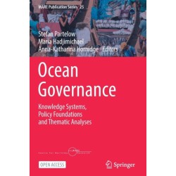 Ocean Governance: Knowledge Systems, Policy Foundations and Thematic Analyses