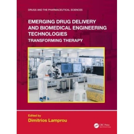 Emerging Drug Delivery and Biomedical Engineering Technologies: Transforming Therapy