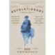 Revolutionary Roads : Searching for the War That Made America Independent...and All the Places It Could Have Gone Terribly Wrong: Searching for the War That Made America Independent...and All the Places It Could Have Gone Terribly Wrong