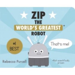 Zip, the World's Greatest Robot