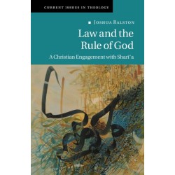 Law and the Rule of God: A Christian Engagement with Shari'a