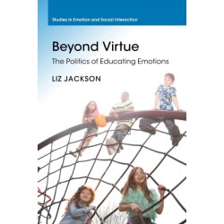 Beyond Virtue: The Politics of Educating Emotions