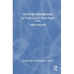 Air Cargo Management: Air Freight and the Global Supply Chain