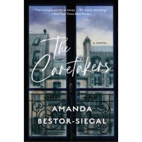 The Caretakers: A Novel