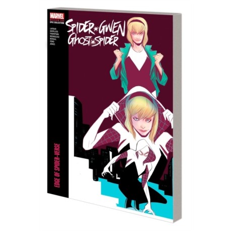 Spider-Gwen: Ghost-Spider Modern Era Epic Collection: Edge of Spider-Verse