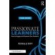 Passionate Learners: How to Engage and Empower Your Students