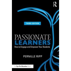 Passionate Learners: How to Engage and Empower Your Students