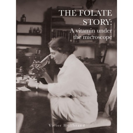 The Folate Story: A vitamin under the microscope