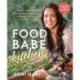 Food Babe Kitchen: More than 100 Delicious, Real Food Recipes to Change Your Body and Your Life