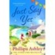 Just Say Yes: The uplifting, heartwarming read perfect for spring from the Sunday Times bestselling author