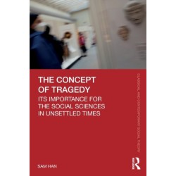 The Concept of Tragedy: Its Importance for the Social Sciences in Unsettled Times