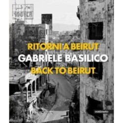 Gabriele Basilico (Bilingual edition): Back to Beirut