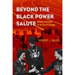 Beyond the Black Power Salute: Athlete Activism in an Era of Change