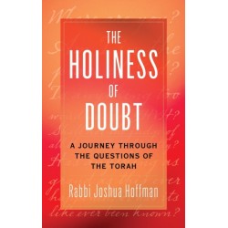 The Holiness of Doubt: A Journey Through the Questions of the Torah