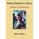 Making Palestine's History: Women's Testimonies