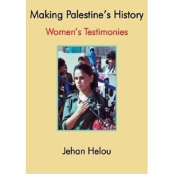 Making Palestine's History: Women's Testimonies