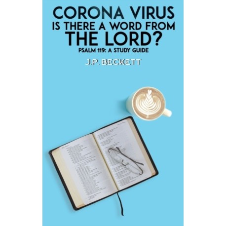 Corona Virus: Is There a Word from the Lord?: Psalm 119: A Study Guide