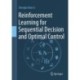 Reinforcement Learning for Sequential Decision and Optimal Control
