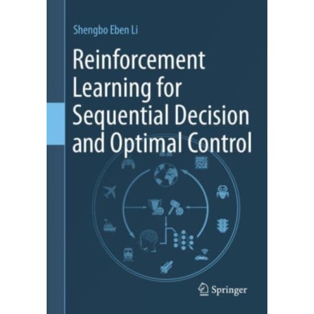 Reinforcement Learning for Sequential Decision and Optimal Control