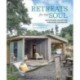 Retreats for the Soul: Sustainable and Stylish Hideaways and Havens