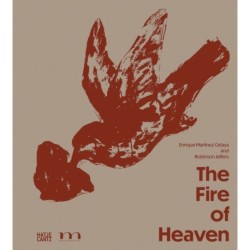 The Fire of Heaven: Enrique Martinez Celaya and Robinson Jeffers