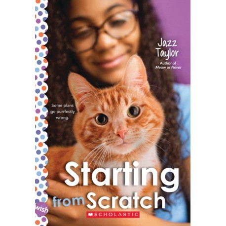 Starting From Scratch: A Wish Novel