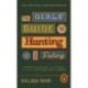 The Girls' Guide to Hunting and Fishing