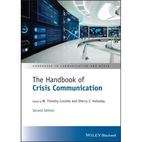 The Handbook of Crisis Communication: Second Edition