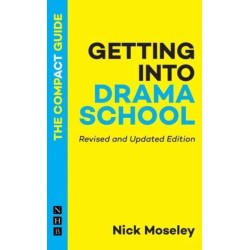 Getting into Drama School: The Compact Guide